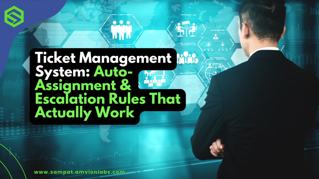 Ticket Management system: auto assignment and escalation rules