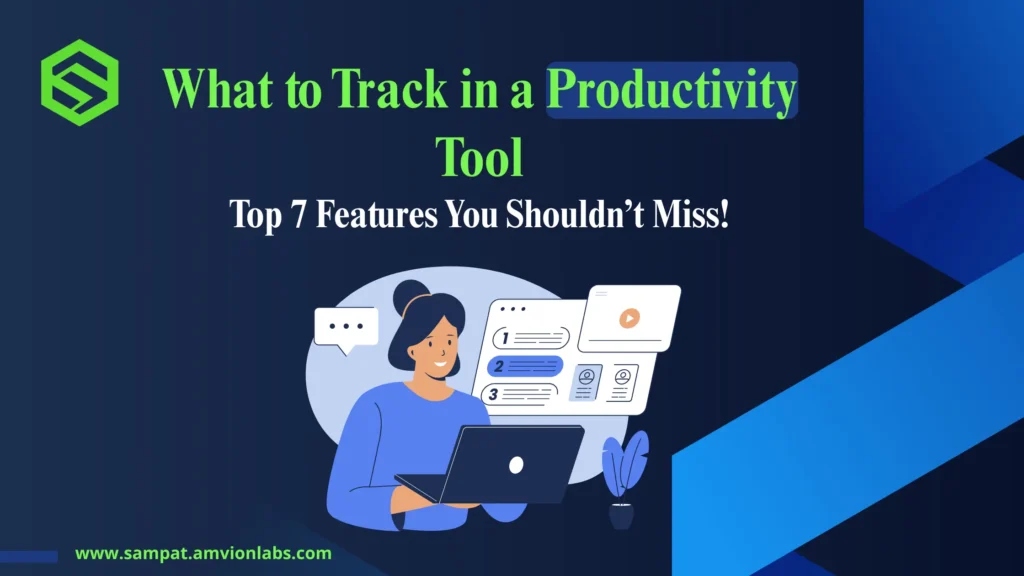 What to track in employee productivity tool and its top 7 features