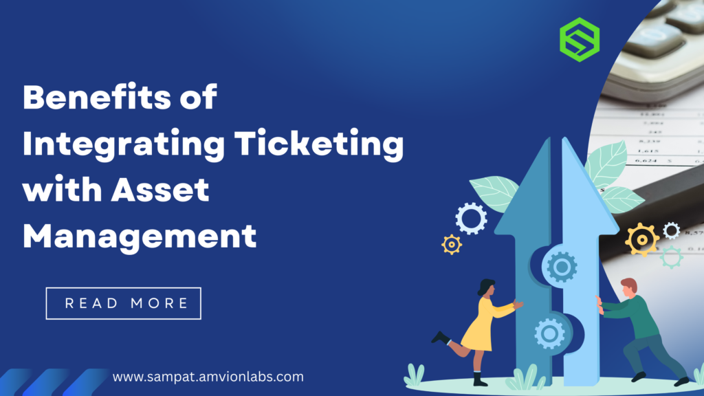 Benefits of intergating ticket with asset management